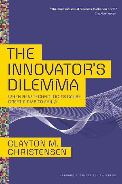 The Innovators Dilemma By Christensen, Clayton M.